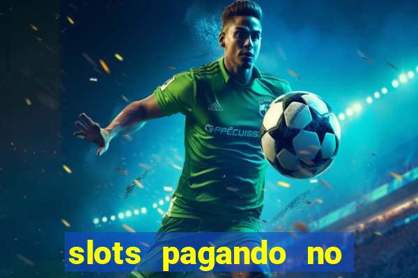 slots pagando no cadastro 2024